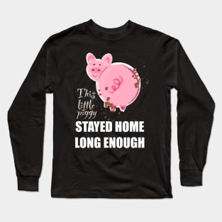 Funny Quarantine stay at home pig Long Sleeve T-Shirt